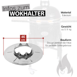 Infos zum Wokhalter Durchmesser 46cm Material Edelstahl Gewicht ca. 0,9kg Bauform Design zentriert die Hitze für perfekte Gillergebnisse, im Hintergrund sieht man leicht transparent einen Monolith Grill