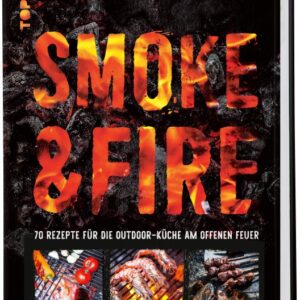 Grillbuch Smoke & Fire Für die Outdoorküche am offenen Feuer Art. Nr. 25390