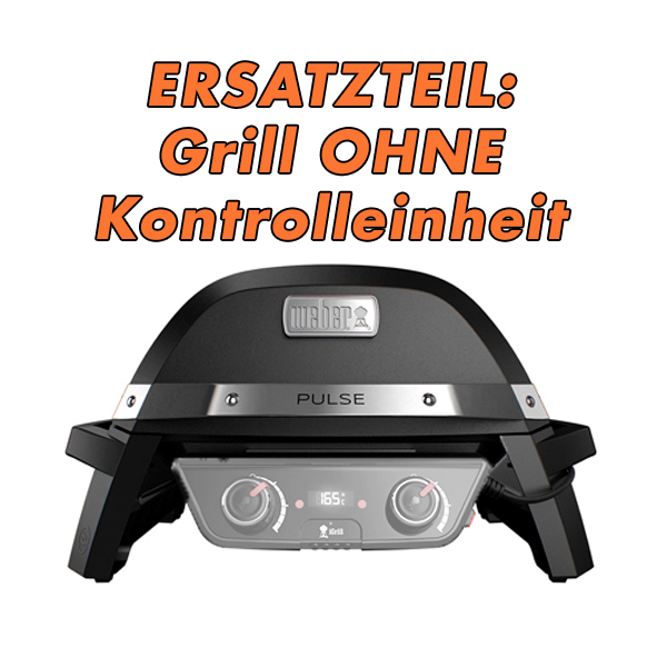 Weber Pulse 2000 als Ersatzteil – Neuer Grill OHNE Kontrolleinheit & Fühler Art. Nr. 82010079
